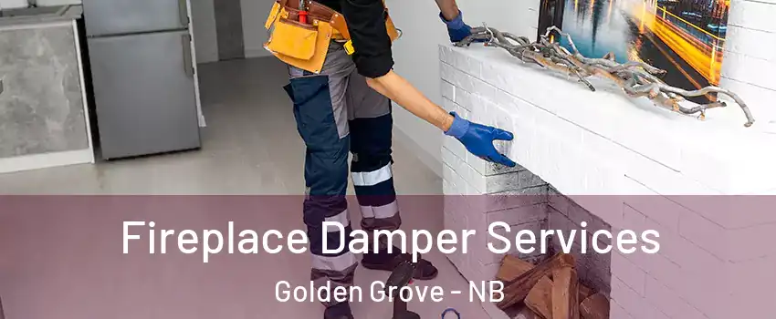 Fireplace Damper Services Golden Grove - NB