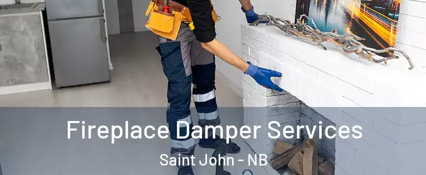 Fireplace Damper Services Saint John - NB