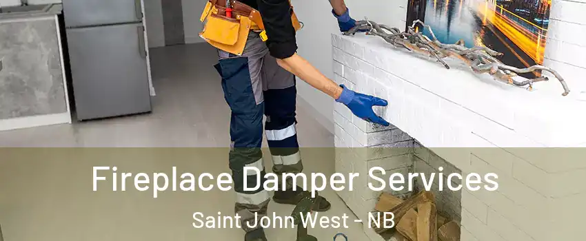 Fireplace Damper Services Saint John West - NB