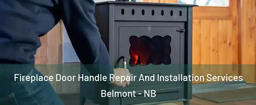  Fireplace Door Handle Repair And Installation Services Belmont - NB
