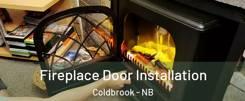  Fireplace Door Installation Coldbrook - NB