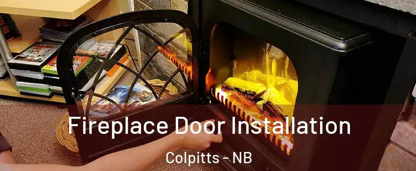  Fireplace Door Installation Colpitts - NB
