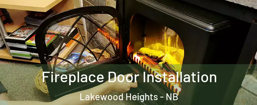  Fireplace Door Installation Lakewood Heights - NB