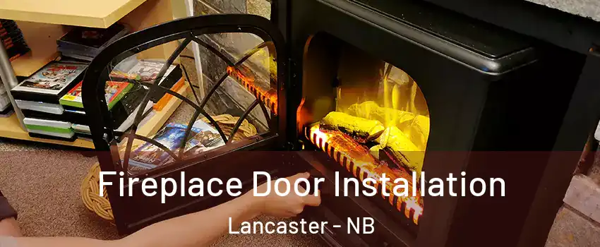  Fireplace Door Installation Lancaster - NB