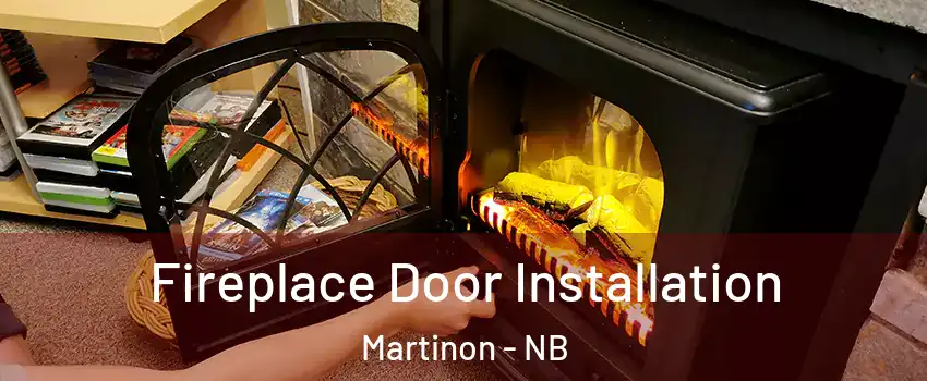  Fireplace Door Installation Martinon - NB