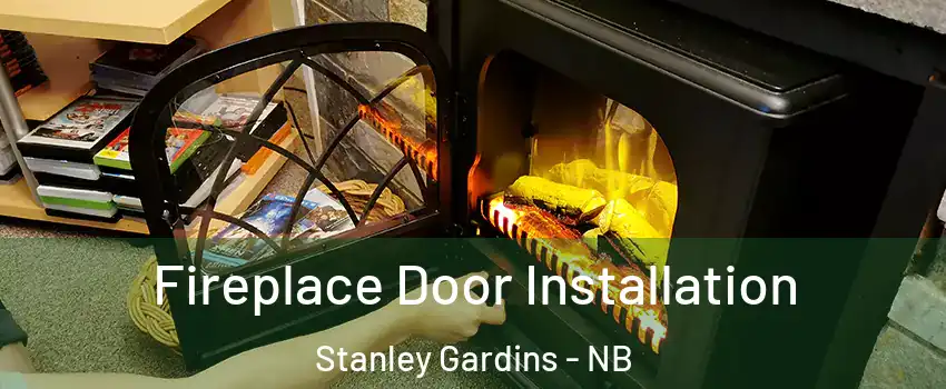  Fireplace Door Installation Stanley Gardins - NB