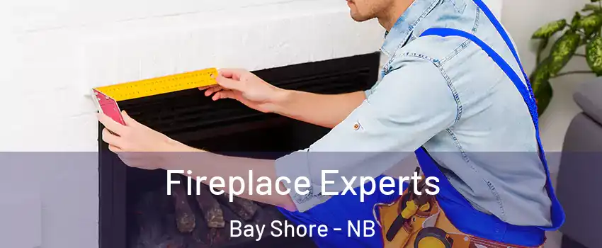  Fireplace Experts Bay Shore - NB