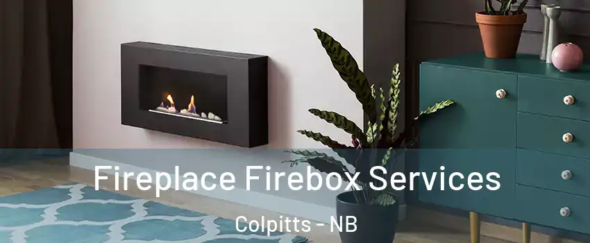  Fireplace Firebox Services Colpitts - NB