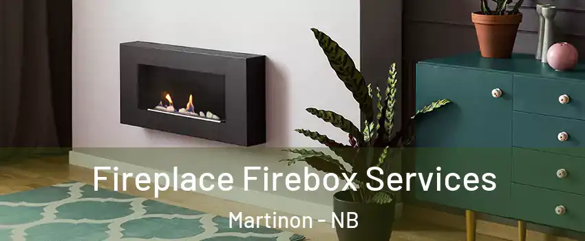  Fireplace Firebox Services Martinon - NB