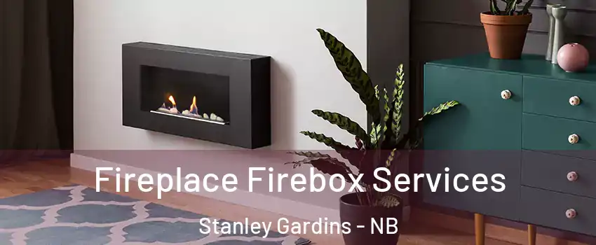  Fireplace Firebox Services Stanley Gardins - NB