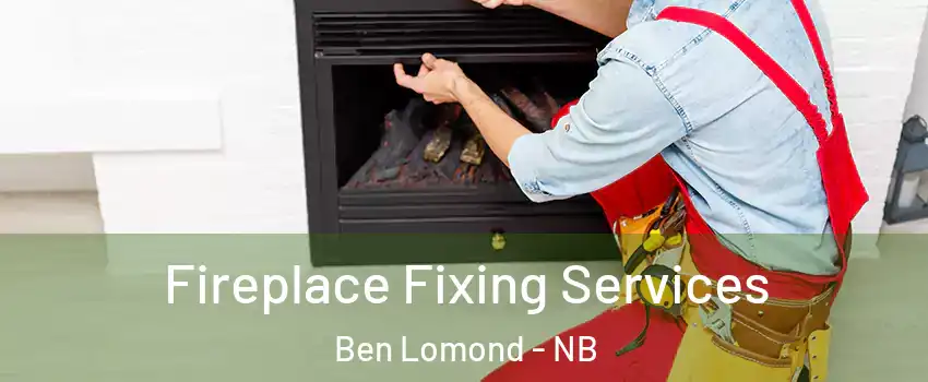  Fireplace Fixing Services Ben Lomond - NB