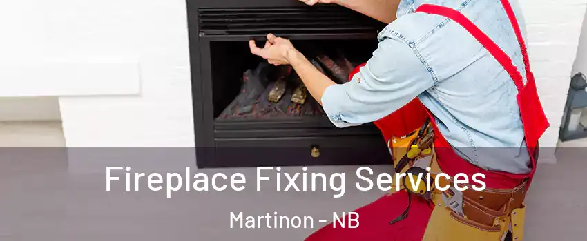  Fireplace Fixing Services Martinon - NB