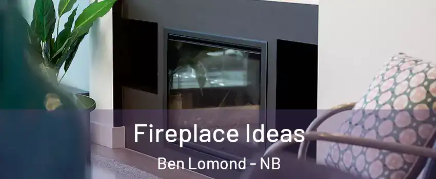  Fireplace Ideas Ben Lomond - NB