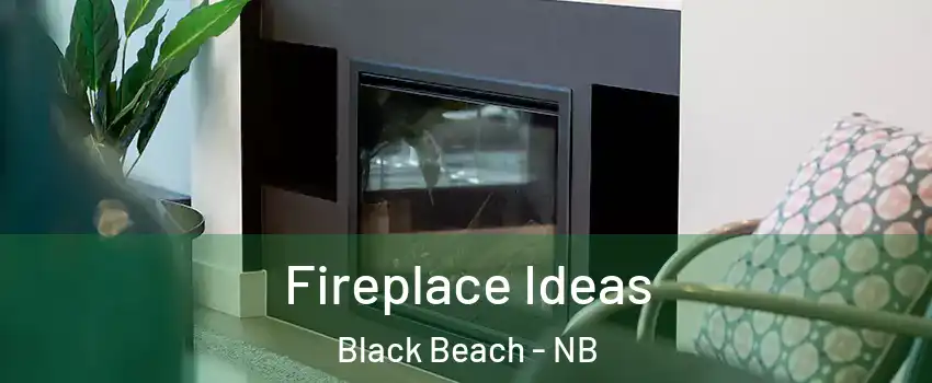  Fireplace Ideas Black Beach - NB