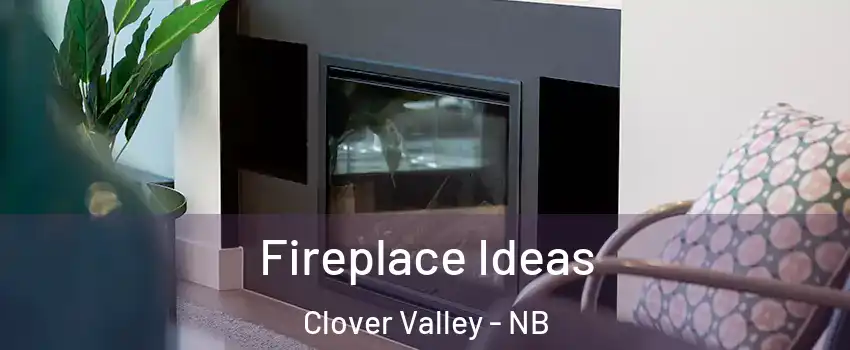  Fireplace Ideas Clover Valley - NB