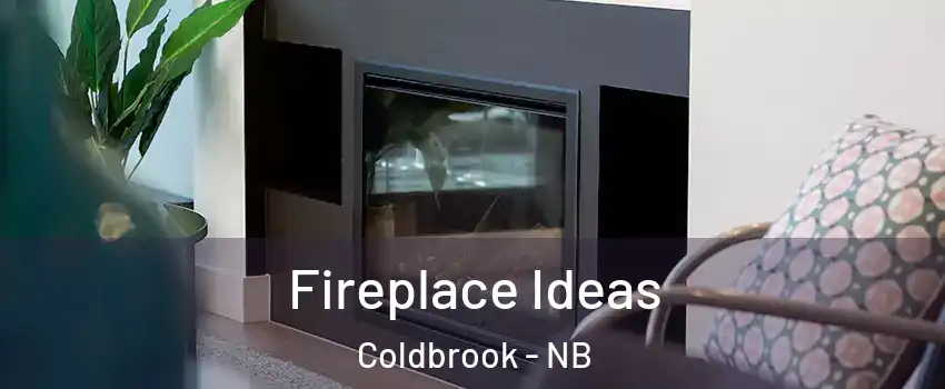  Fireplace Ideas Coldbrook - NB