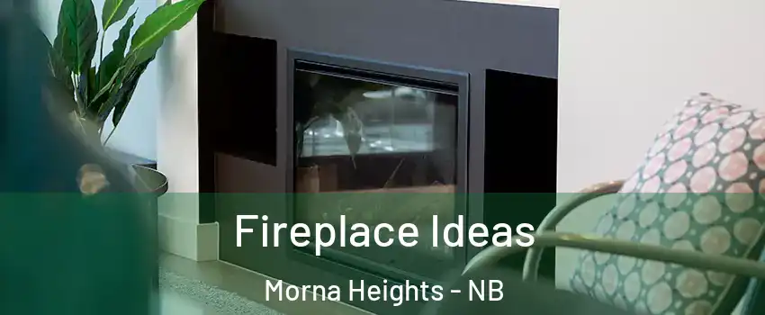  Fireplace Ideas Morna Heights - NB