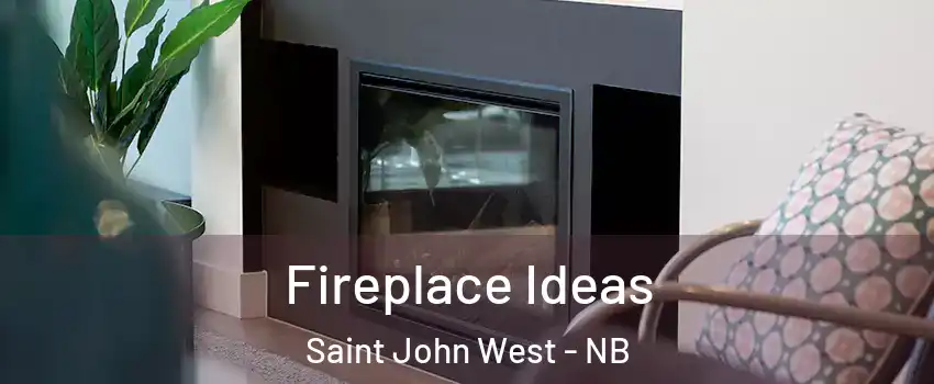  Fireplace Ideas Saint John West - NB