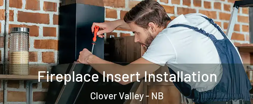  Fireplace Insert Installation Clover Valley - NB