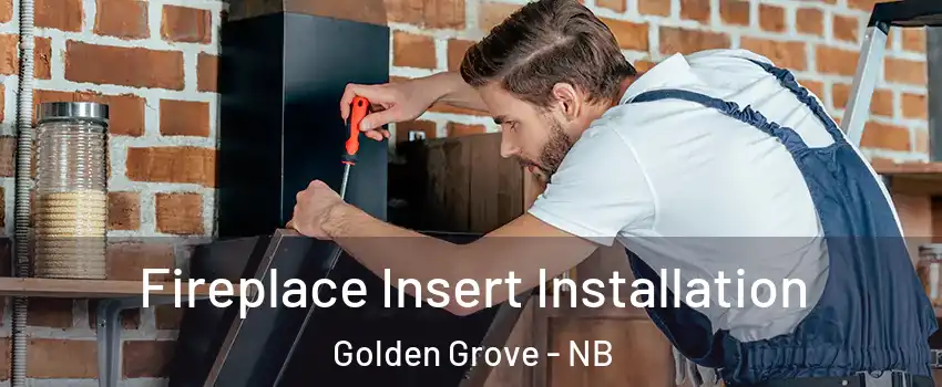  Fireplace Insert Installation Golden Grove - NB