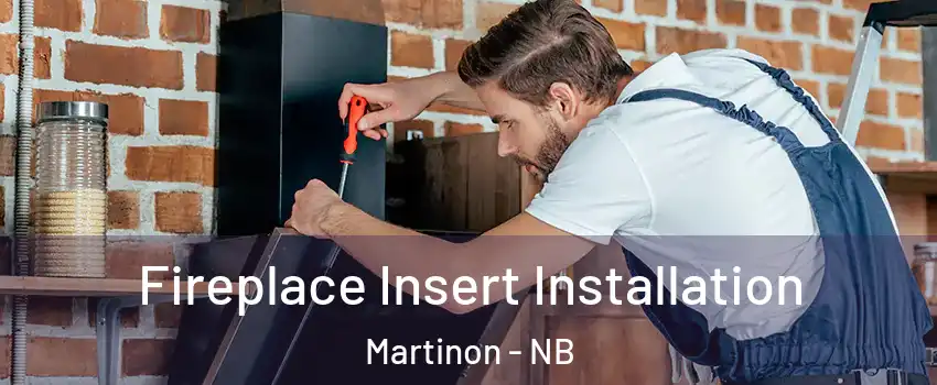  Fireplace Insert Installation Martinon - NB