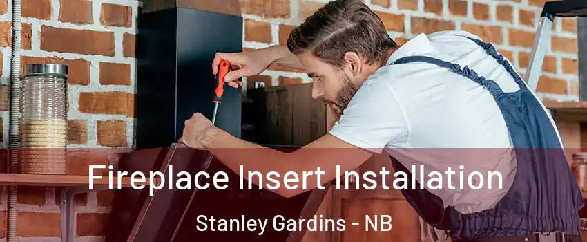 Fireplace Insert Installation Stanley Gardins - NB