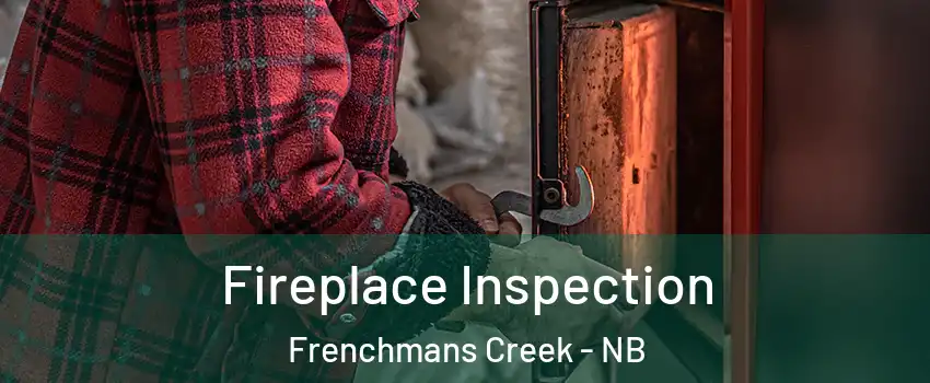  Fireplace Inspection Frenchmans Creek - NB