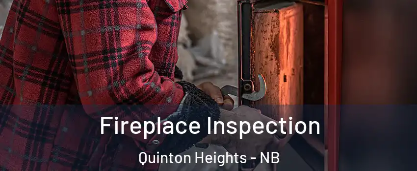  Fireplace Inspection Quinton Heights - NB