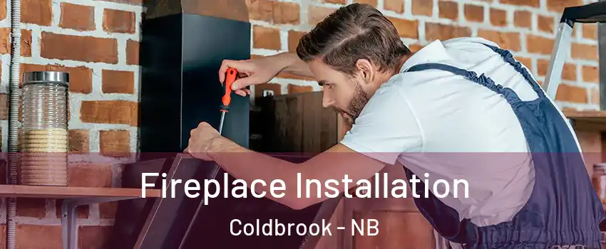  Fireplace Installation Coldbrook - NB