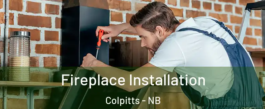  Fireplace Installation Colpitts - NB