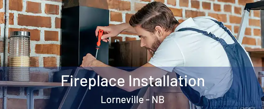  Fireplace Installation Lorneville - NB