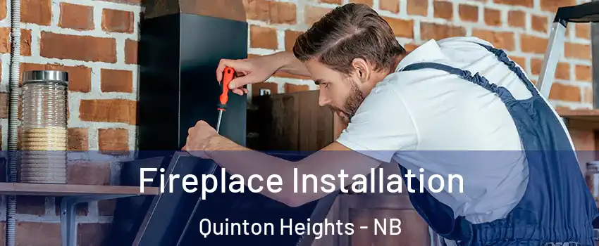  Fireplace Installation Quinton Heights - NB
