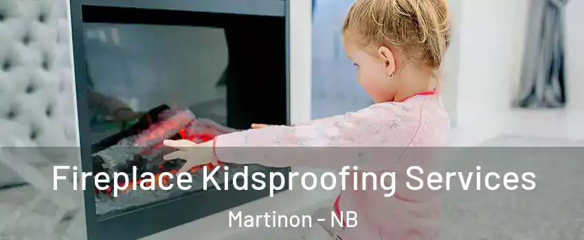  Fireplace Kidsproofing Services Martinon - NB