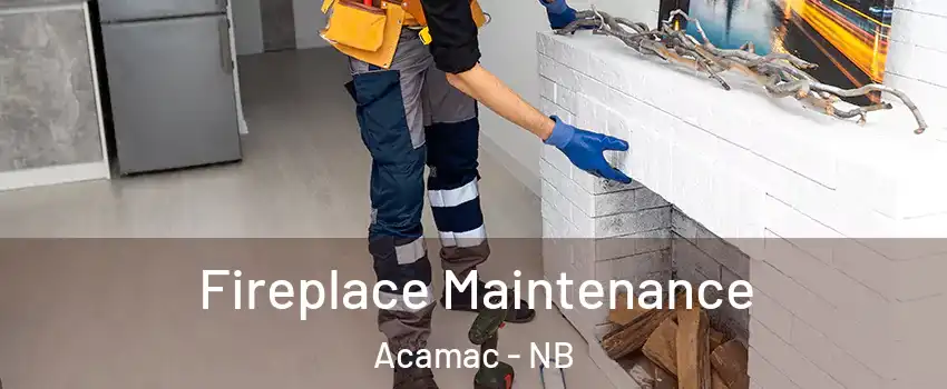  Fireplace Maintenance Acamac - NB