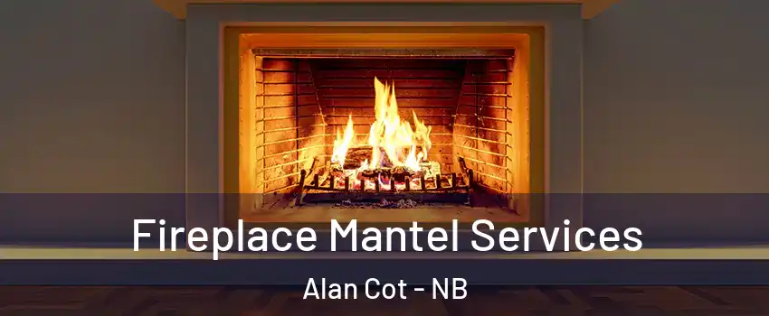  Fireplace Mantel Services Alan Cot - NB