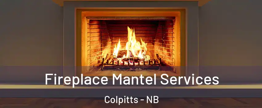  Fireplace Mantel Services Colpitts - NB