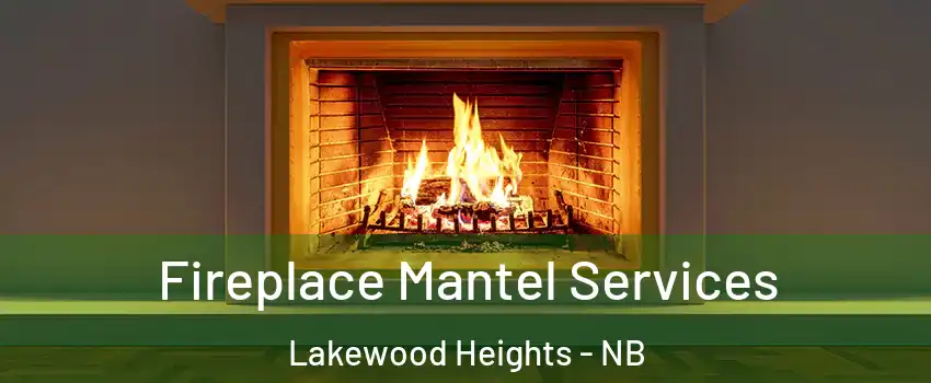  Fireplace Mantel Services Lakewood Heights - NB
