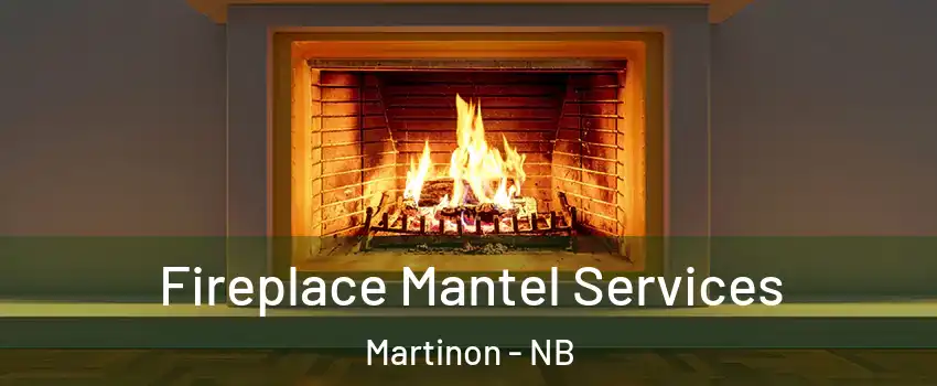  Fireplace Mantel Services Martinon - NB