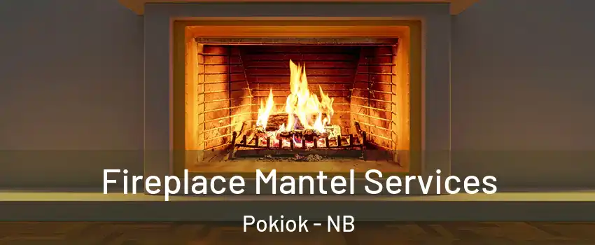  Fireplace Mantel Services Pokiok - NB