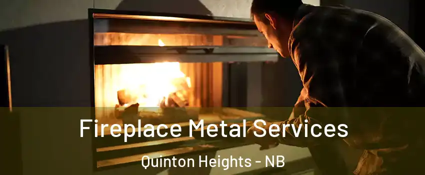 Fireplace Metal Services Quinton Heights - NB