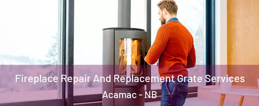  Fireplace Repair And Replacement Grate Services Acamac - NB