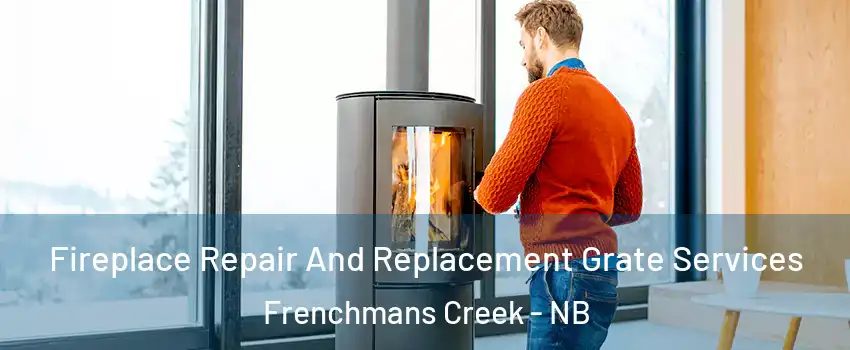  Fireplace Repair And Replacement Grate Services Frenchmans Creek - NB
