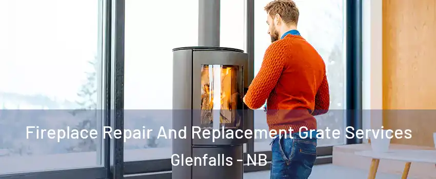  Fireplace Repair And Replacement Grate Services Glenfalls - NB