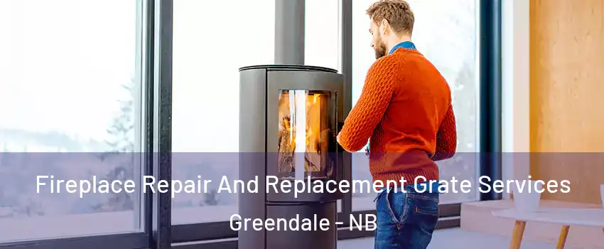  Fireplace Repair And Replacement Grate Services Greendale - NB