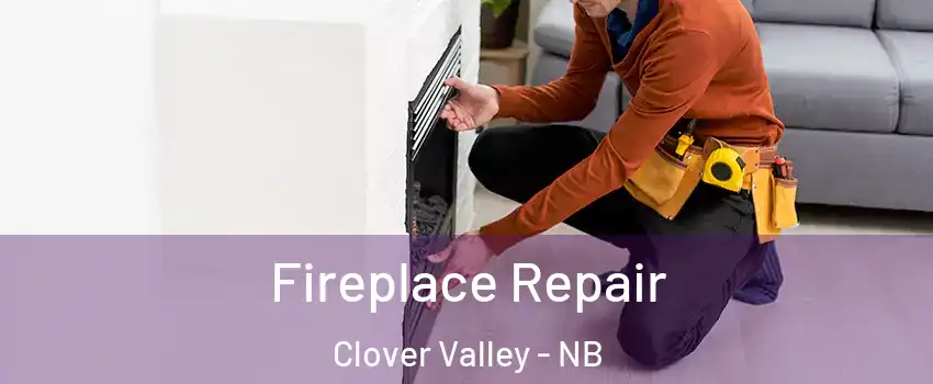  Fireplace Repair Clover Valley - NB