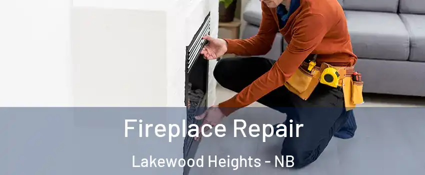  Fireplace Repair Lakewood Heights - NB
