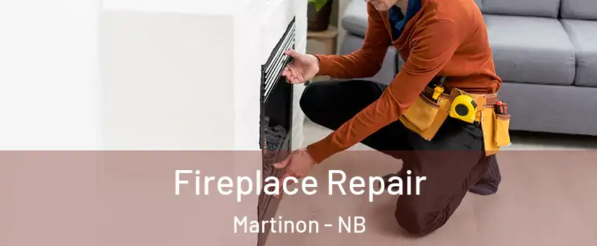  Fireplace Repair Martinon - NB
