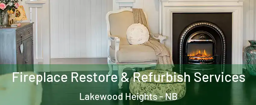Fireplace Restore & Refurbish Services Lakewood Heights - NB