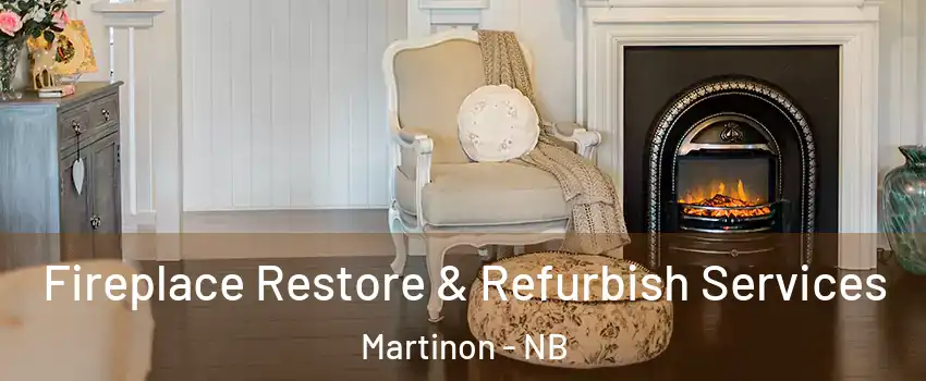 Fireplace Restore & Refurbish Services Martinon - NB