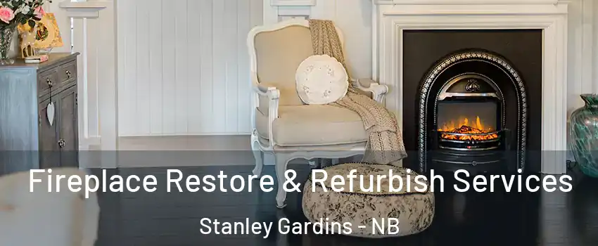 Fireplace Restore & Refurbish Services Stanley Gardins - NB